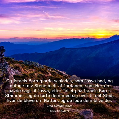 Picture 03 - Josua 4:8 DA1871 - Og Israels Børn gjorde saaledes, som Josva bød, - Bible Verse Picture