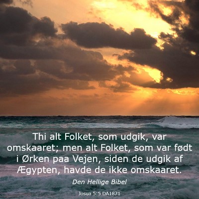 Picture 03 - Josua 5:5 DA1871 - Thi alt Folket, som udgik, var omskaaret; men alt - Bible Verse Picture