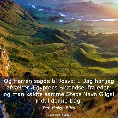 Picture 03 - Josua 5:9 DA1871 - Og Herren sagde til Josva: I Dag har jeg - Bible Verse Picture