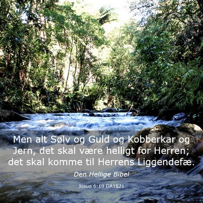 Picture 03 - Josua 6:19 DA1871 - Men alt Sølv og Guld og Kobberkar og Jern, det - Bible Verse Picture