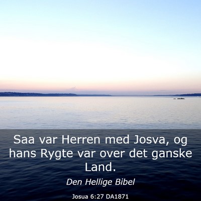 Picture 03 - Josua 6:27 DA1871 - Saa var Herren med Josva, og hans Rygte var over - Bible Verse Picture