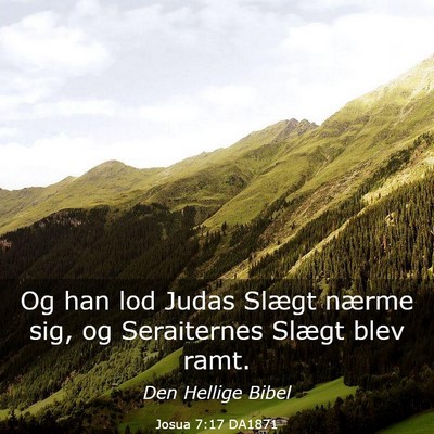 Picture 03 - Josua 7:17 DA1871 - Og han lod Judas Slægt nærme sig, og - Bible Verse Picture