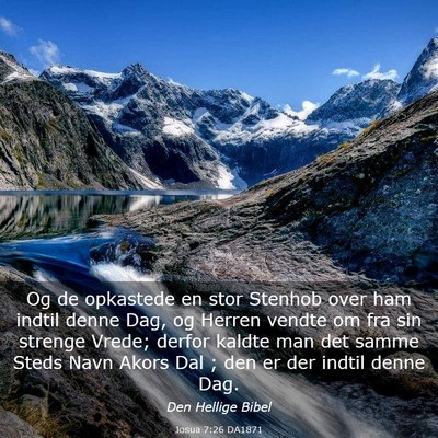 Picture 03 - Josua 7:26 DA1871 - Og de opkastede en stor Stenhob over ham indtil - Bible Verse Picture