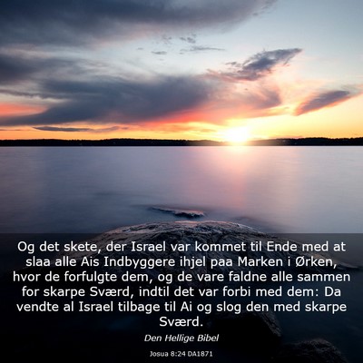 Picture 03 - Josua 8:24 DA1871 - Og det skete, der Israel var kommet til Ende med - Bible Verse Picture