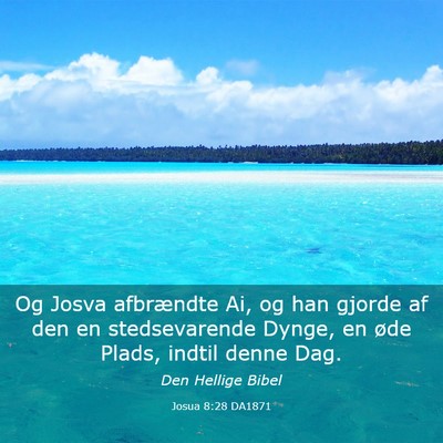 Picture 03 - Josua 8:28 DA1871 - Og Josva afbrændte Ai, og han gjorde af den en - Bible Verse Picture