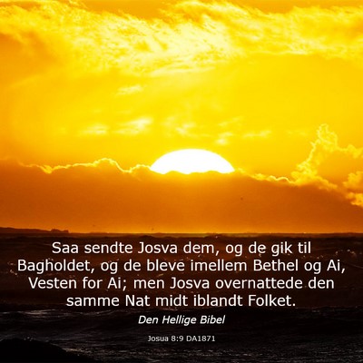 Picture 03 - Josua 8:9 DA1871 - Saa sendte Josva dem, og de gik til Bagholdet, og - Bible Verse Picture
