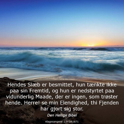 Picture 03 - Klagesangene 1:9 DA1871 - Hendes Slæb er besmittet, hun tænkte ikke paa - Bible Verse Picture