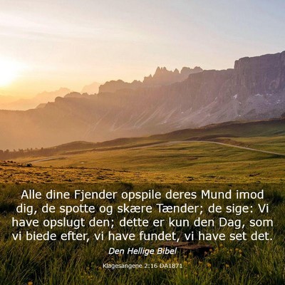 Picture 03 - Klagesangene 2:16 DA1871 - Alle dine Fjender opspile deres Mund imod dig, de - Bible Verse Picture