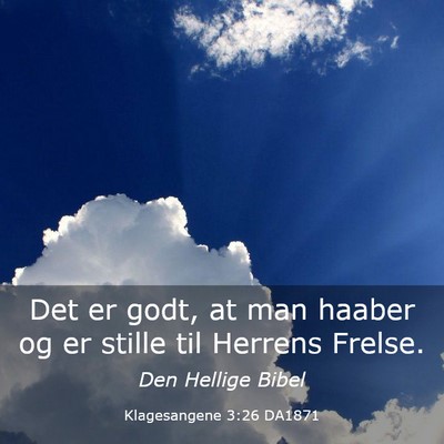 Picture 03 - Klagesangene 3:26 DA1871 - Det er godt, at man haaber og er stille til - Bible Verse Picture