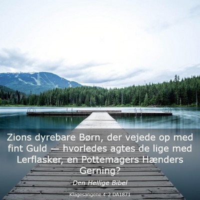 Picture 03 - Klagesangene 4:2 DA1871 - Zions dyrebare Børn, der vejede op med fint Guld - Bible Verse Picture