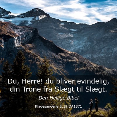 Picture 03 - Klagesangene 5:19 DA1871 - Du, Herre! du bliver evindelig, din Trone fra - Bible Verse Picture
