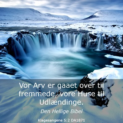 Picture 03 - Klagesangene 5:2 DA1871 - Vor Arv er gaaet over til fremmede, vore Huse til - Bible Verse Picture