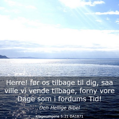Picture 03 - Klagesangene 5:21 DA1871 - Herre! før os tilbage til dig, saa ville vi - Bible Verse Picture