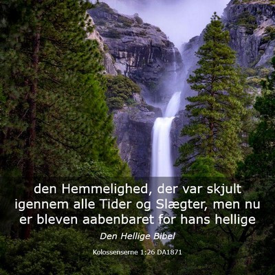 Picture 03 - Kolossenserne 1:26 DA1871 - den Hemmelighed, der var skjult igennem alle - Bible Verse Picture