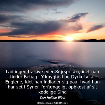 Picture 03 - Kolossenserne 2:18 DA1871 - Lad ingen frarøve eder Sejrsprisen, idet han - Bible Verse Picture