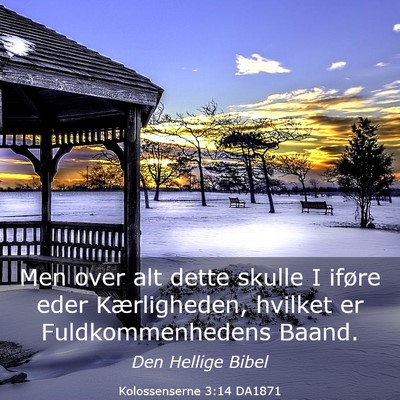 Picture 03 - Kolossenserne 3:14 DA1871 - Men over alt dette skulle I iføre eder - Bible Verse Picture