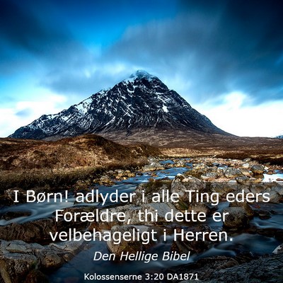 Picture 03 - Kolossenserne 3:20 DA1871 - I Børn! adlyder i alle Ting eders Forældre, thi - Bible Verse Picture