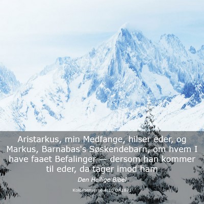 Picture 03 - Kolossenserne 4:10 DA1871 - Aristarkus, min Medfange, hilser eder, og Markus, - Bible Verse Picture