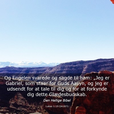 Picture 03 - Lukas 1:19 DA1871 - Og Engelen svarede og sagde til ham: „Jeg er - Bible Verse Picture