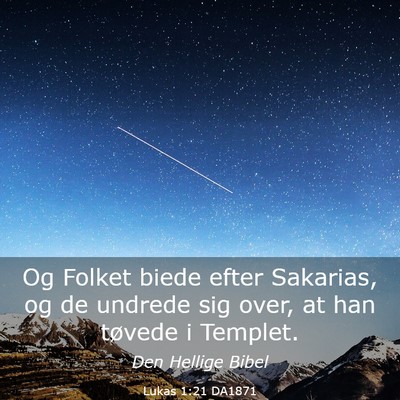 Picture 03 - Lukas 1:21 DA1871 - Og Folket biede efter Sakarias, og de undrede sig - Bible Verse Picture