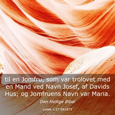 Picture 03 - Lukas 1:27 DA1871 - til en Jomfru, som var trolovet med en Mand ved - Bible Verse Picture