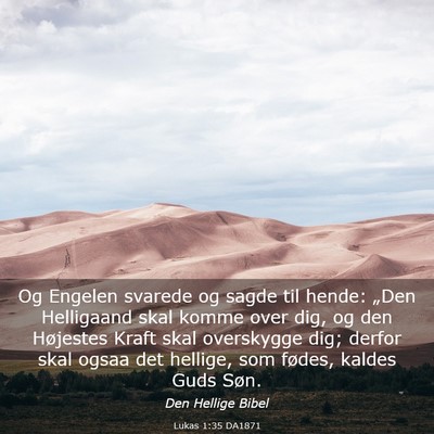 Picture 03 - Lukas 1:35 DA1871 - Og Engelen svarede og sagde til hende: „Den - Bible Verse Picture