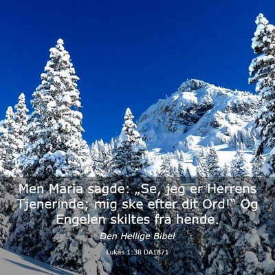 Picture 03 - Lukas 1:38 DA1871 - Men Maria sagde: „Se, jeg er Herrens - Bible Verse Picture