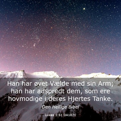 Picture 03 - Lukas 1:51 DA1871 - Han har øvet Vælde med sin Arm; han har - Bible Verse Picture