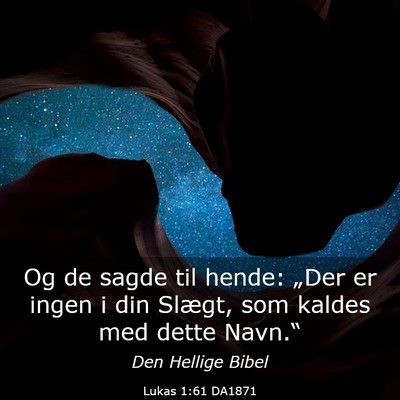 Picture 03 - Lukas 1:61 DA1871 - Og de sagde til hende: „Der er ingen i din - Bible Verse Picture