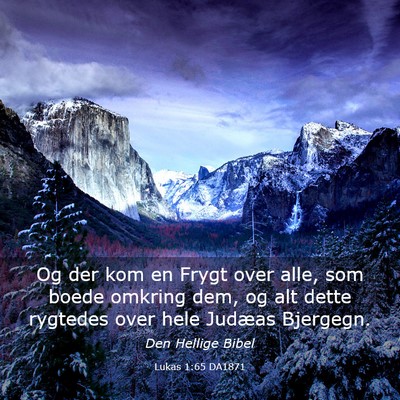 Picture 03 - Lukas 1:65 DA1871 - Og der kom en Frygt over alle, som boede omkring - Bible Verse Picture
