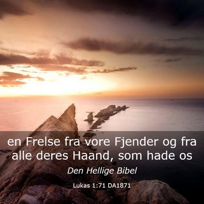 Picture 03 - Lukas 1:71 DA1871 - en Frelse fra vore Fjender og fra alle deres - Bible Verse Picture
