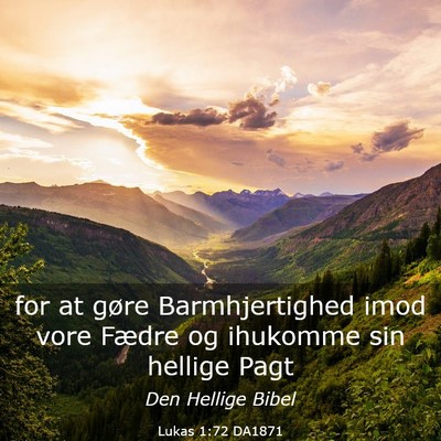 Picture 03 - Lukas 1:72 DA1871 - for at gøre Barmhjertighed imod vore Fædre og - Bible Verse Picture