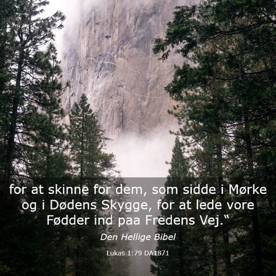 Picture 03 - Lukas 1:79 DA1871 - for at skinne for dem, som sidde i Mørke og i - Bible Verse Picture
