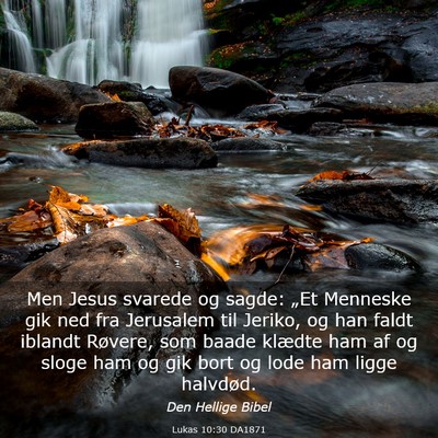 Picture 03 - Lukas 10:30 DA1871 - Men Jesus svarede og sagde: „Et Menneske gik - Bible Verse Picture