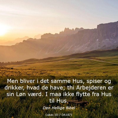 Picture 03 - Lukas 10:7 DA1871 - Men bliver i det samme Hus, spiser og drikker, - Bible Verse Picture