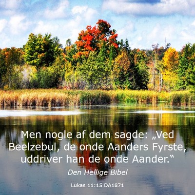Picture 03 - Lukas 11:15 DA1871 - Men nogle af dem sagde: „Ved Beelzebul, de onde - Bible Verse Picture