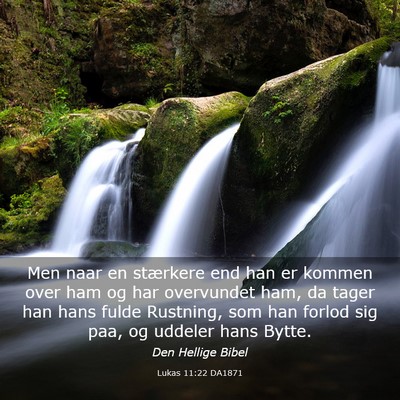Picture 03 - Lukas 11:22 DA1871 - Men naar en stærkere end han er kommen over ham - Bible Verse Picture