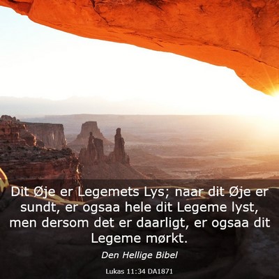 Picture 03 - Lukas 11:34 DA1871 - Dit Øje er Legemets Lys; naar dit Øje er sundt, - Bible Verse Picture