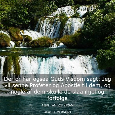 Picture 03 - Lukas 11:49 DA1871 - Derfor har ogsaa Guds Visdom sagt: Jeg vil sende - Bible Verse Picture