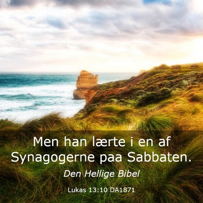 Picture 03 - Lukas 13:10 DA1871 - Men han lærte i en af Synagogerne paa - Bible Verse Picture