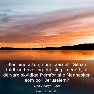 Picture 03 - Lukas 13:4 DA1871 - Eller hine atten, som Taarnet i Siloam faldt ned - Bible Verse Picture