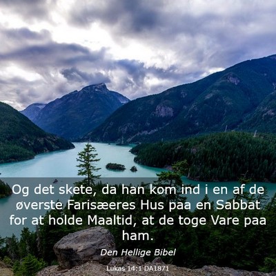 Picture 03 - Lukas 14:1 DA1871 - Og det skete, da han kom ind i en af de øverste - Bible Verse Picture