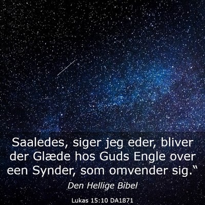 Picture 03 - Lukas 15:10 DA1871 - Saaledes, siger jeg eder, bliver der Glæde hos - Bible Verse Picture