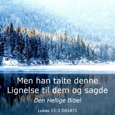 Picture 03 - Lukas 15:3 DA1871 - Men han talte denne Lignelse til dem og - Bible Verse Picture
