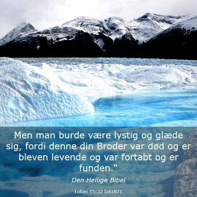 Picture 03 - Lukas 15:32 DA1871 - Men man burde være lystig og glæde sig, fordi - Bible Verse Picture