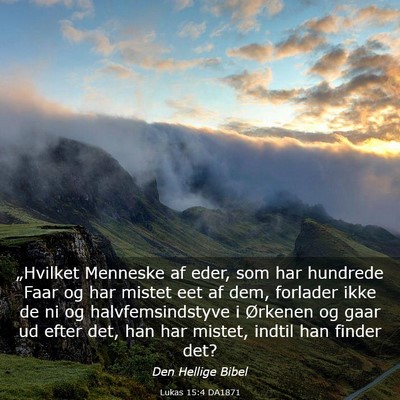 Picture 03 - Lukas 15:4 DA1871 - „Hvilket Menneske af eder, som har hundrede - Bible Verse Picture