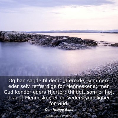 Picture 03 - Lukas 16:15 DA1871 - Og han sagde til dem: „I ere de, som gøre eder - Bible Verse Picture