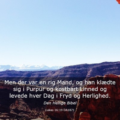 Picture 03 - Lukas 16:19 DA1871 - Men der var en rig Mand, og han klædte sig i - Bible Verse Picture