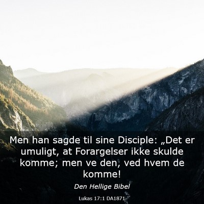 Picture 03 - Lukas 17:1 DA1871 - Men han sagde til sine Disciple: „Det er - Bible Verse Picture