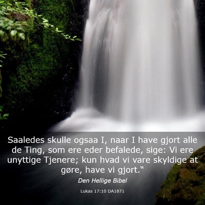 Picture 03 - Lukas 17:10 DA1871 - Saaledes skulle ogsaa I, naar I have gjort alle - Bible Verse Picture